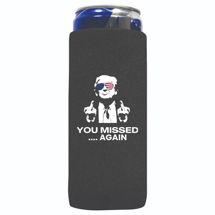 Trump You Missed .....Again Slim Can Cooler Sleeves ,12 oz 4mm Neoprene