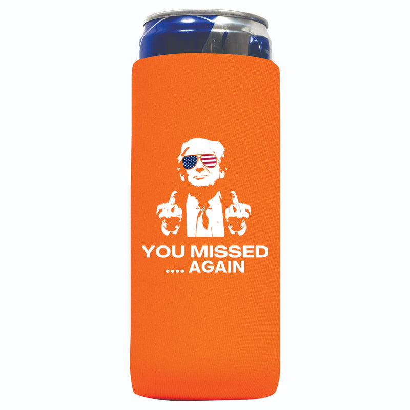 Trump You Missed .....Again Slim Can Cooler Sleeves ,12 oz 4mm Neoprene