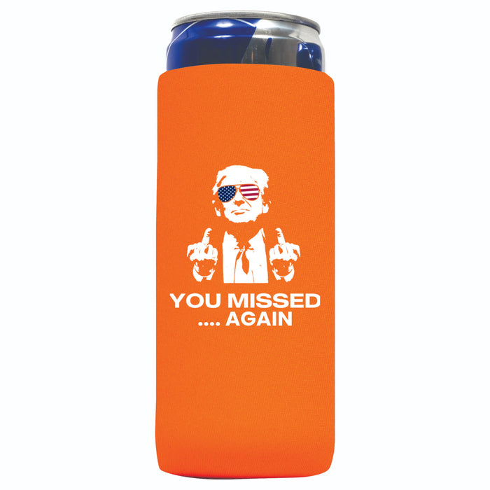 Trump You Missed .....Again Slim Can Cooler Sleeves ,12 oz 4mm Neoprene