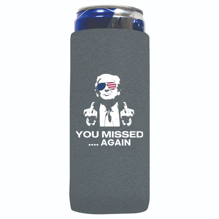 Trump You Missed .....Again Slim Can Cooler Sleeves ,12 oz 4mm Neoprene